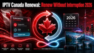 IPTV Canada Renewal guide showing a futuristic maple leaf renewal symbol, 2026 calendar, and seamless IPTV service activation in Canada.