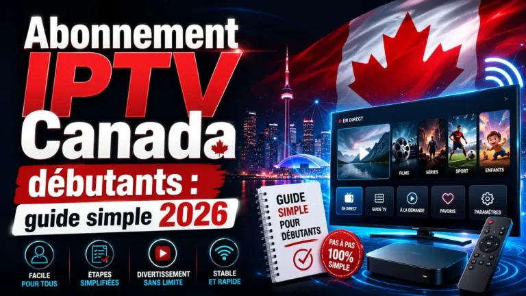 Image illustrant un abonnement IPTV Canada débutants avec un guide simple 2026, des étapes faciles, une connexion stable et un design inspiré du Canada.