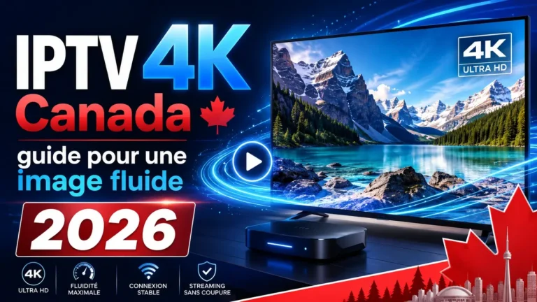IPTV 4K Canada avec écran ultra HD, connexion stable et image fluide pour le streaming en 2026
