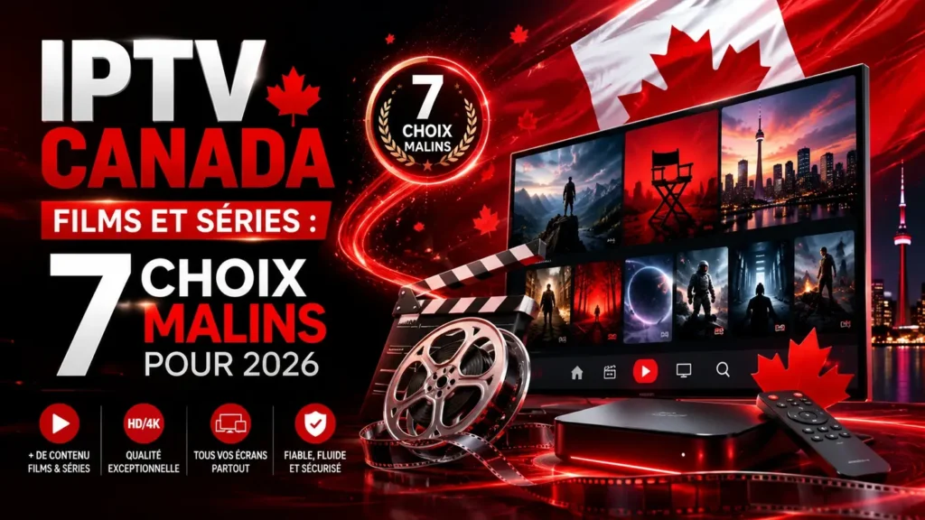 Image featured IPTV Canada films et séries avec ambiance cinéma, séries, streaming et 7 choix malins pour 2026.