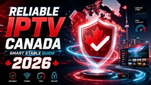 Reliable IPTV Canada smart stable guide 2026 with a futuristic Canadian shield, stable connection icons, and premium streaming technology design.