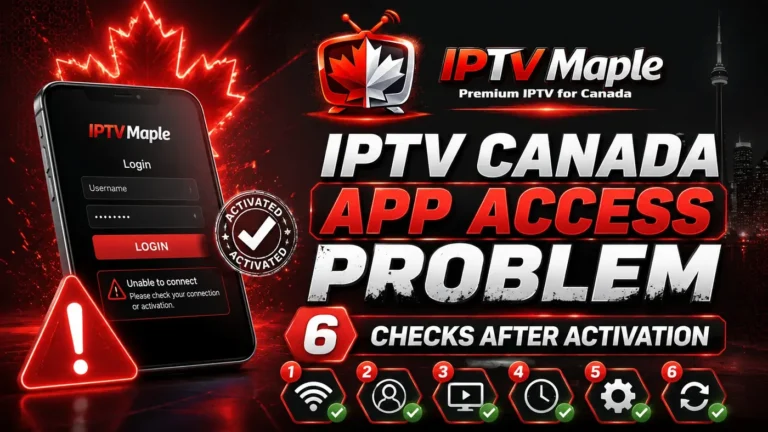 IPTV Canada app access problem with login screen, activation checkmark, warning icon, and 6 checks after activation