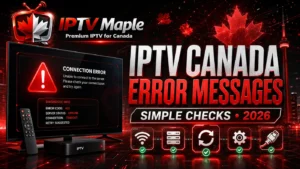 IPTV Canada error messages with simple connection checks in 2026