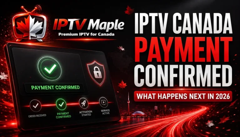 IPTV Canada payment confirmed – what happens next in 2026