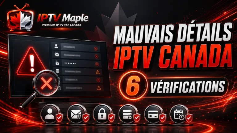 Mauvais détails IPTV Canada avec six vérifications des informations d’accès